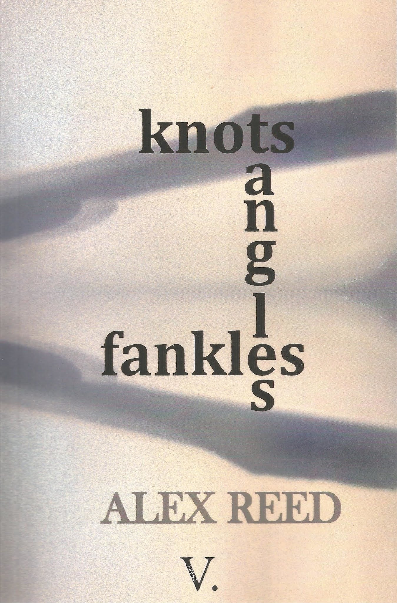 knots, tangles, fankles by Alex Reed - The Poetry Book Society