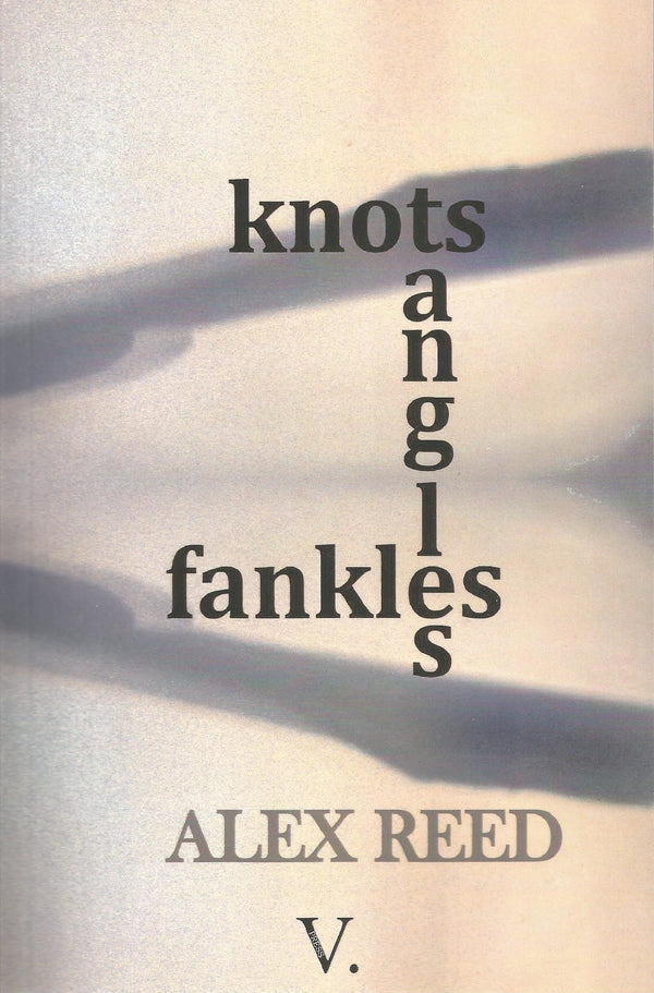 knots, tangles, fankles by Alex Reed