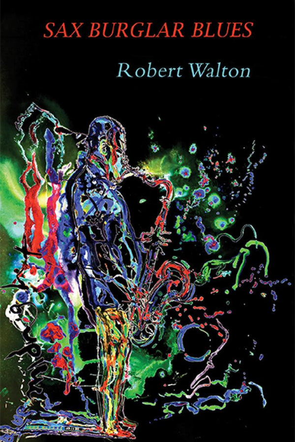 Sax Burglar Blues by Robert Walton