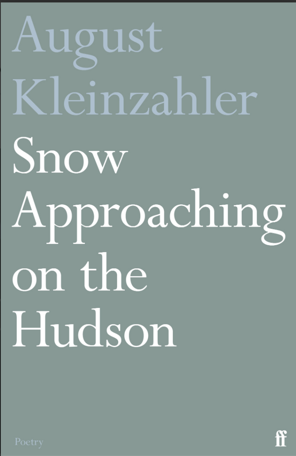 Snow Approaching on the Hudson by August Kleinzahler