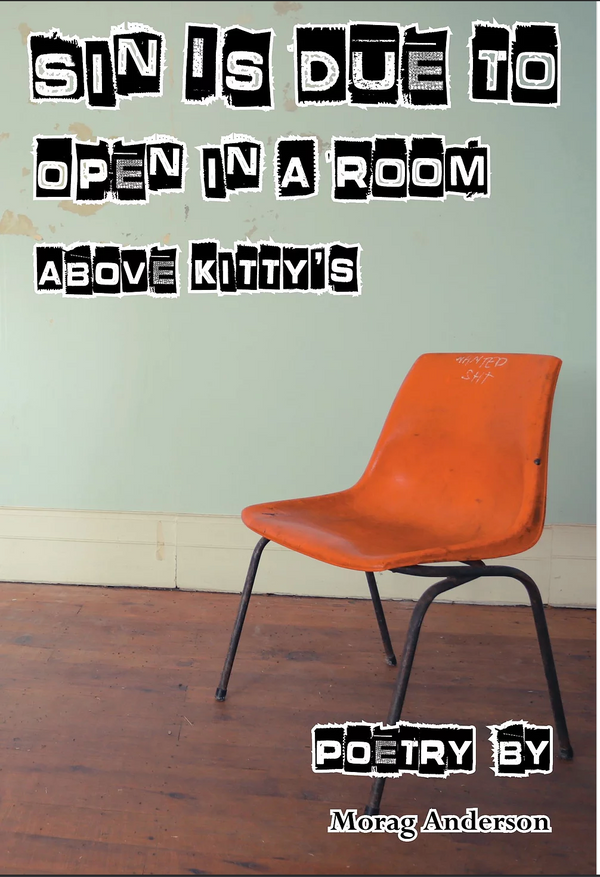 Sin Is Due To Open In A Room Above Kitty's by Morag Anderson