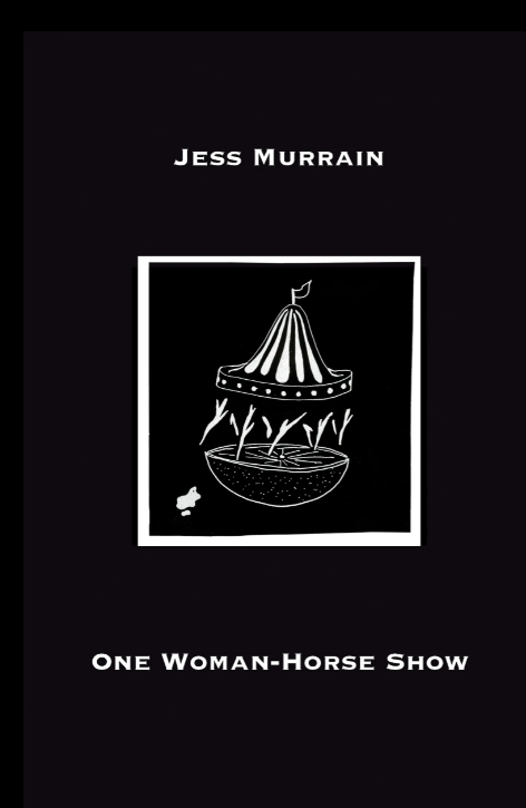 One Woman-Horse Show by Jess Murrain