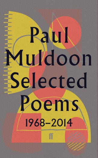 Paul Muldoon Selected Poems 1968-2016