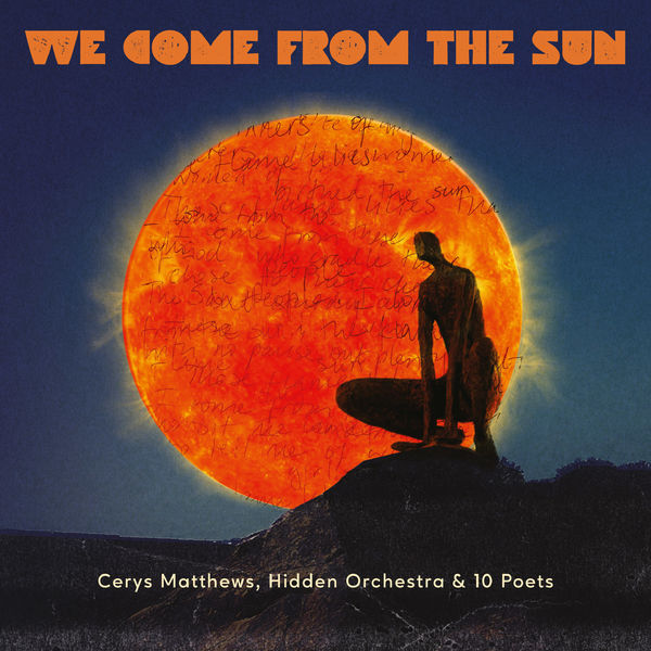 WE COME FROM THE SUN BY CERYS MATTHEWS & 10 POETS