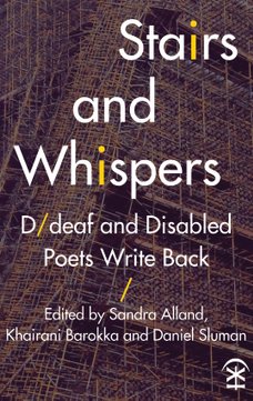 Stairs and Whispers: D/deaf and Disabled Poets Write Back