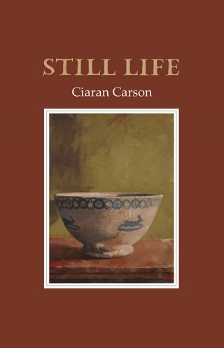 Still Life by Ciaran Carson