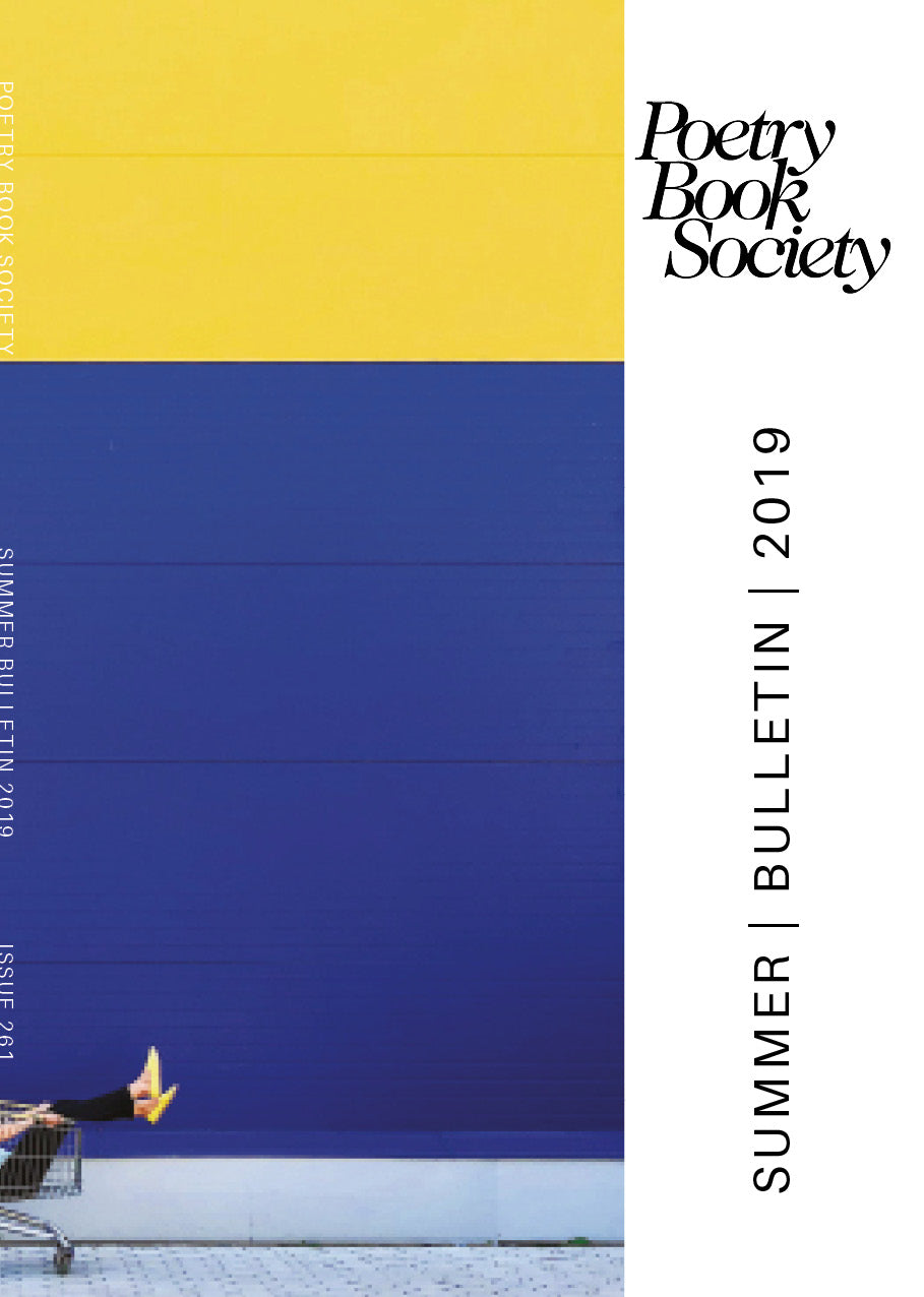 Summer 2019 Bulletin - The Poetry Book Society