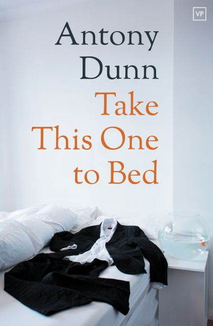 Take This One to Bed by Antony Dunn