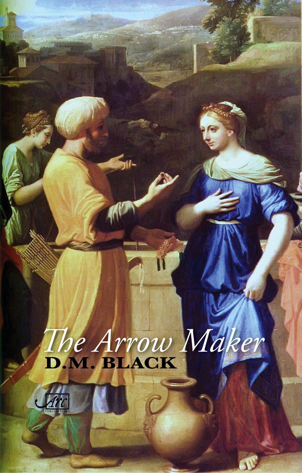 The Arrow-Maker by D M Black