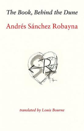 The Book, Behind the Dune by Andérs Sánchez Robayna <b> <br> Spring Translation Choice </b>