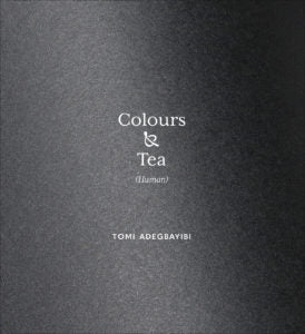 Colours & Tea (Human) by Tomi Adegbayibi