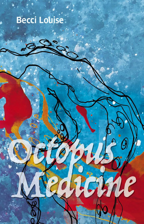 Octopus Medicine by Becci Louise