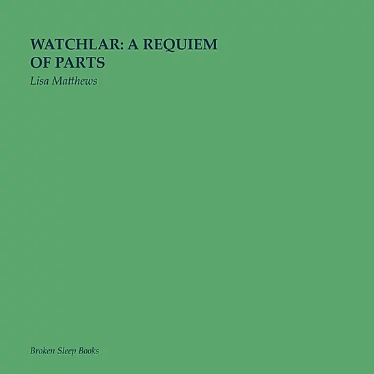 Watchlar: A requiem of parts by Lisa Matthews