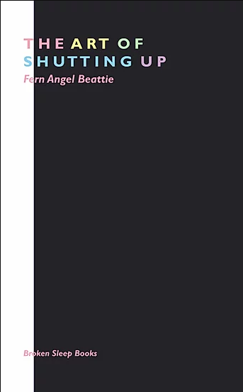 The Art of Shutting Up by Fern Angel Beattie