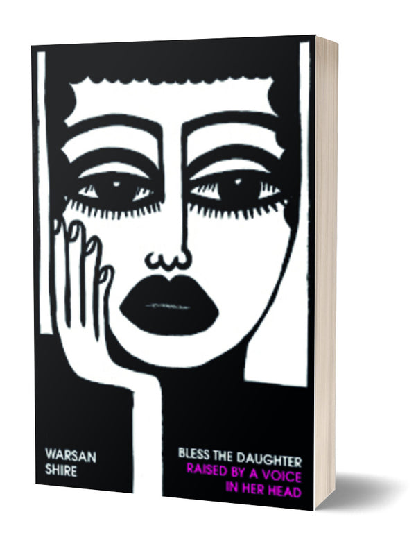 Bless the Daughter Raised by a Voice in Her Head by Warsan Shire<b><br>PBS Spring Recommendation 2022</b>