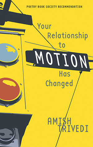 Your Relationship to Motion has Changed by Amish Trivedi <br><b>PBS Spring Recommendation 2019 </b>