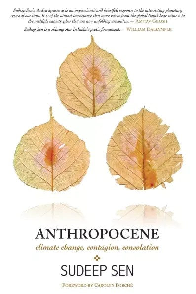 Anthropocene: Climate Change, Contagion, Consolation by Sudeep Sen