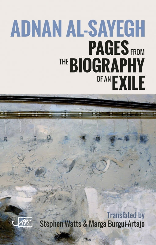 Pages from the Biography of an Exhile by Adnan al-Sayegh