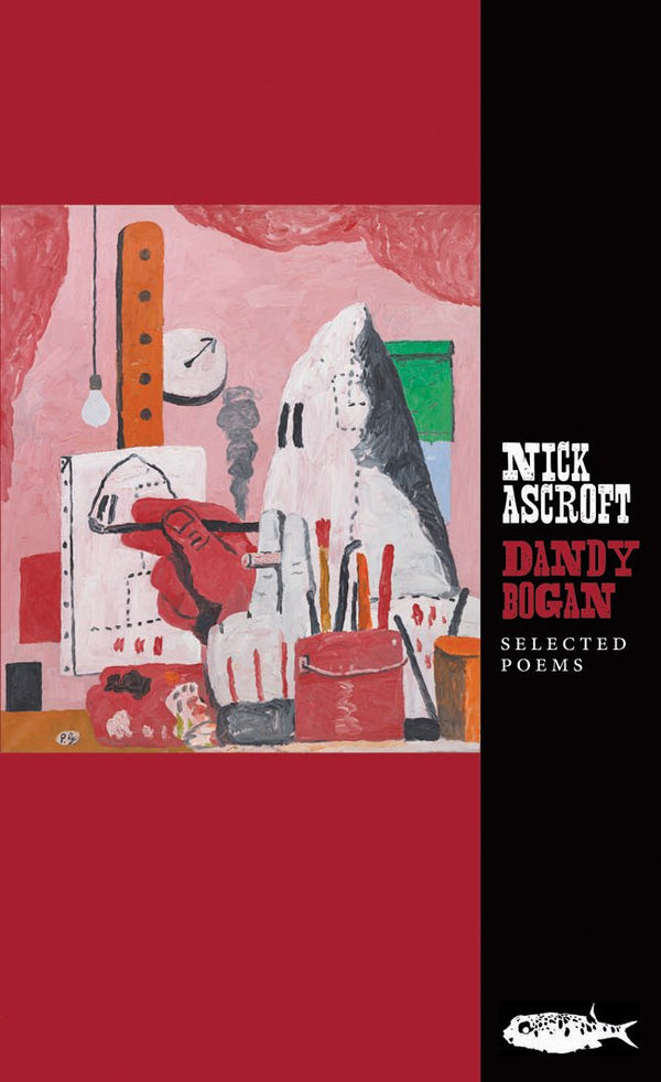 Dandy Bogan: Selected Poems by Nick Ascroft