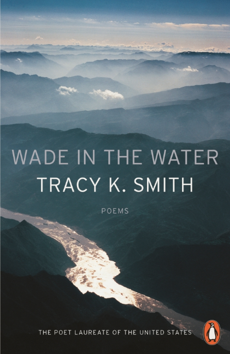 Wade in the Water by Tracy K. Smith