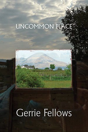 Uncommon Place by Gerrie Fellows