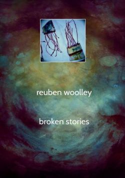 Broken Stories by Reuben Woolley