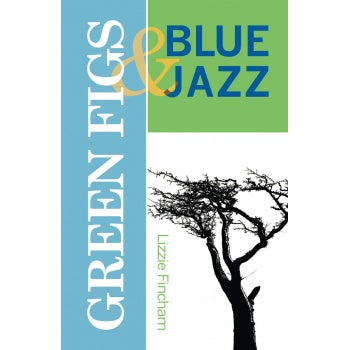Green Figs and Blue Jazz by Liz incham