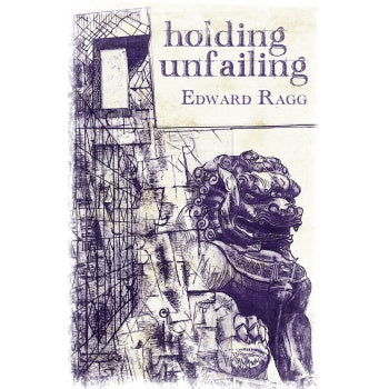 Holding Unfailing by Edward Ragg
