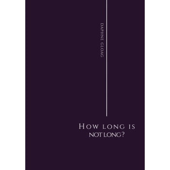 How Long is Not Long? by Daphne Gloag