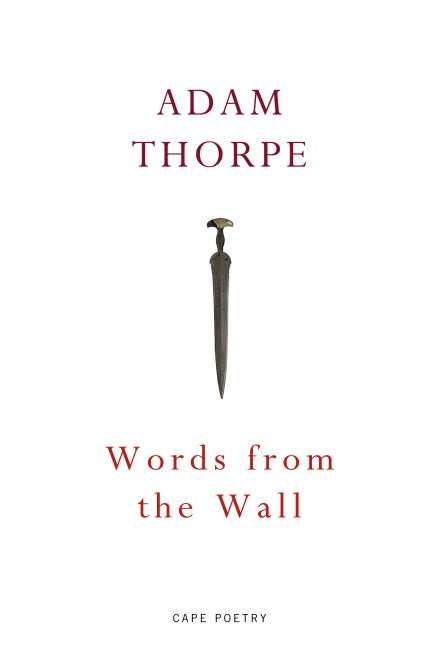 Words from the Wall by Adam Thorpe