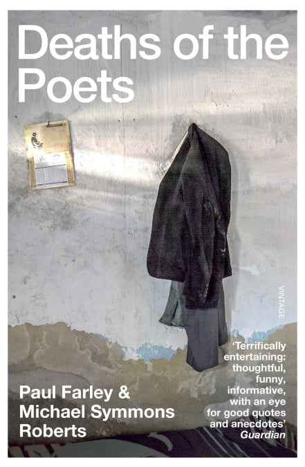 Deaths of the Poets by Michael Symmons Roberts and Paul Farley
