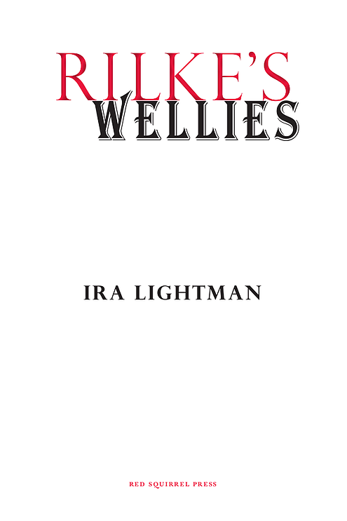 Rilke's Wellies by Ira Lightman