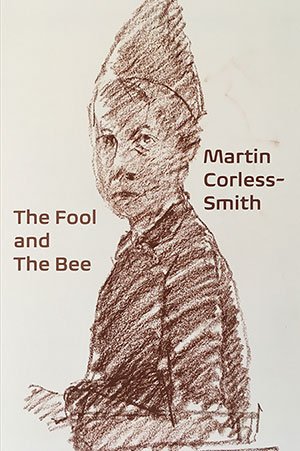 The Fool and the Bee by Martin Corless-Smith