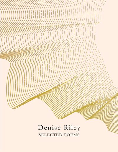 Selected Poems by Denise Riley: PBS Winter Recommendation 2019 - The ...