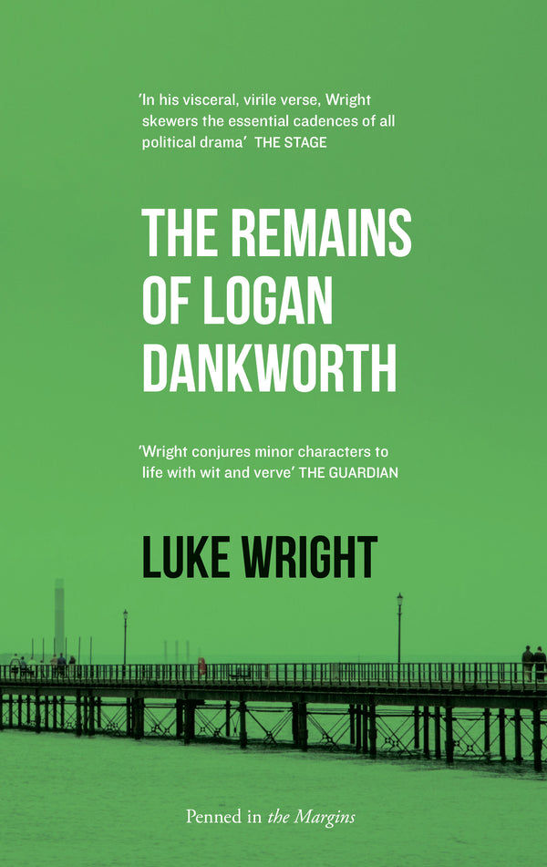 The Remains of Logan Dankworth by Luke Wright