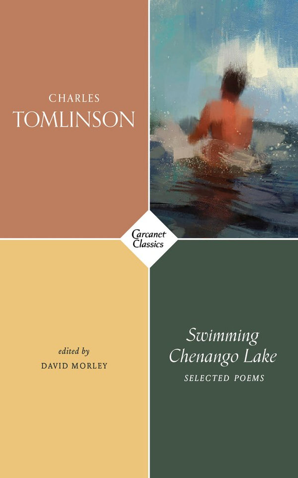 Swimming Chenango Lake by Charles Tomlinson, ed. by David Morley