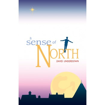 A Sense of North by David Underdown