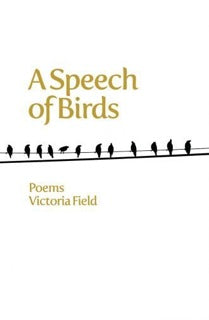 A Speech of Birds by Victoria Field