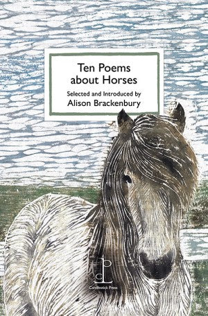 Ten Poems about Horses ed. By Alison Brackenbury