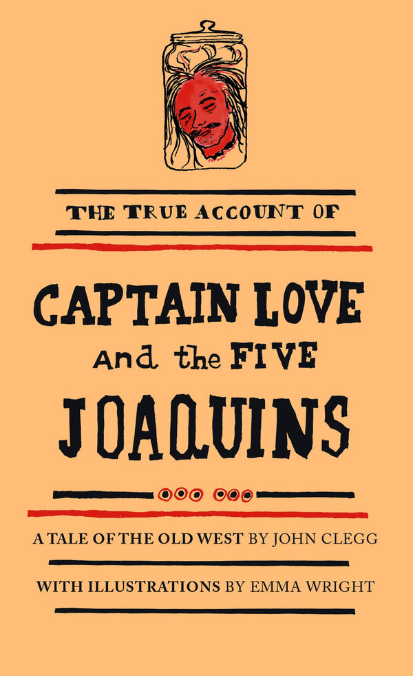 Captain Love and the Five Joaquins by John Clegg
