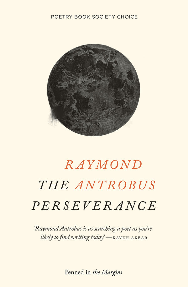 The Perseverance by Raymond Antrobus <br><b> PBS Winter Choice 2018 </b>