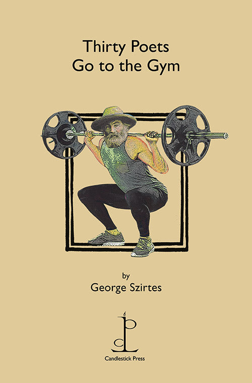 Thirty Poets Go to the Gym by George Szirtes