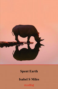 Spent Earth by Isabel Miles