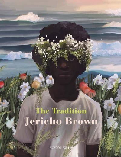 The Tradition by Jericho Brown <br><b>PBS Autumn Choice 2019</b>