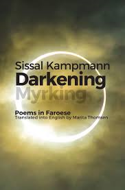 Darkening/Myrking. Poems in Faroese by Sissal Kampmann, translated by Marita Thomsen