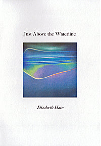 Just Above the Waterline by Elizabeth Hare